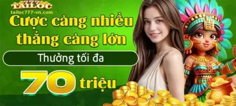Giới Thiệu Khuyến Mãi Tại TAILOC777